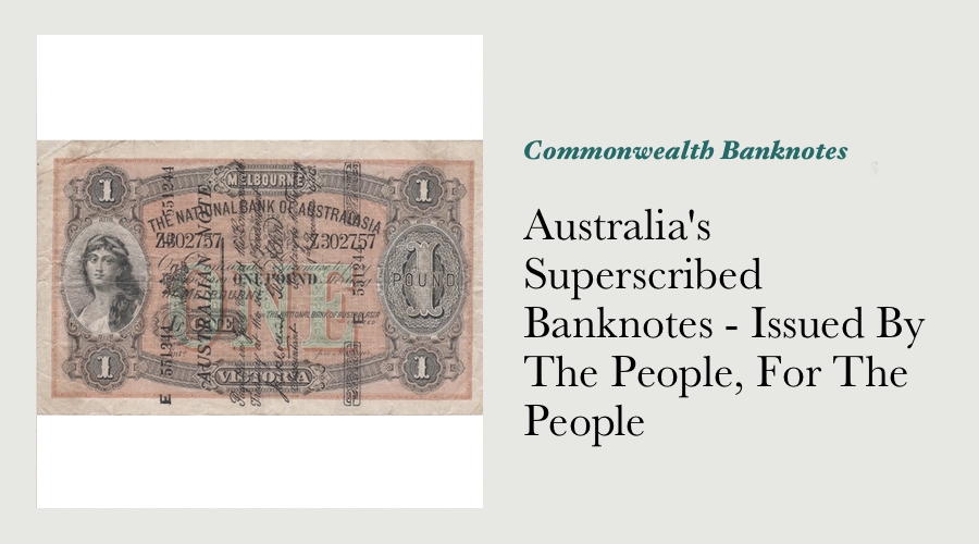 Australia’s Superscribed Banknotes - Issued By The People, For The People