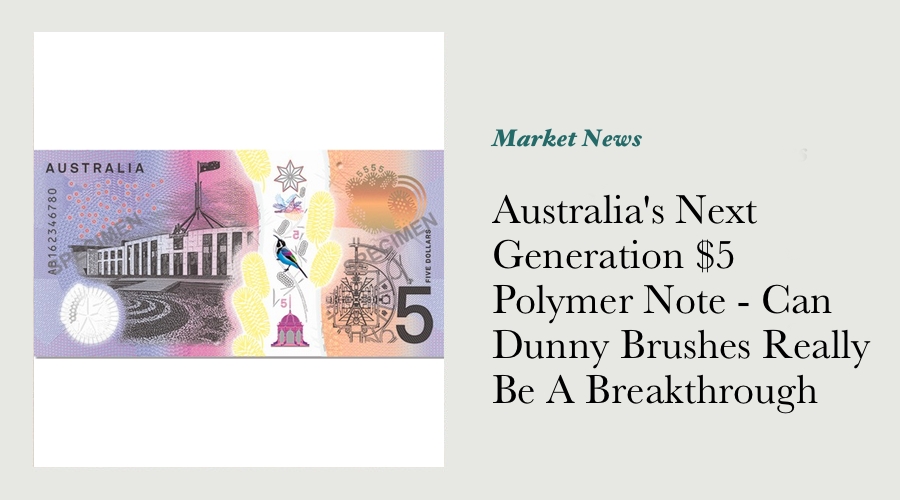 Australia's Next Generation $5 Polymer Note - Can Dunny Brushes Really Be A Technological Breakthrou