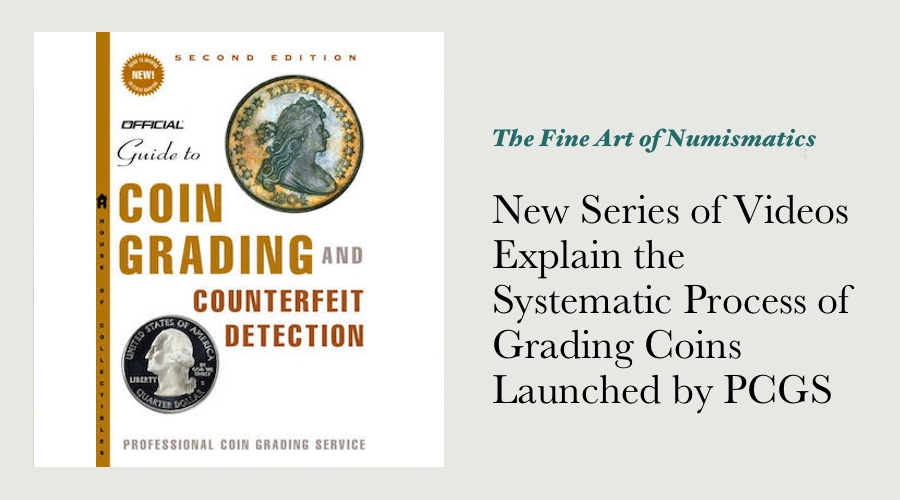 New Series of Videos Explain the Systematic Process of Grading Coins Launched by PCGS