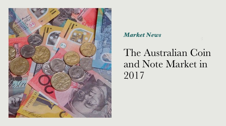 The Australian Coin and Note Market in 2017 