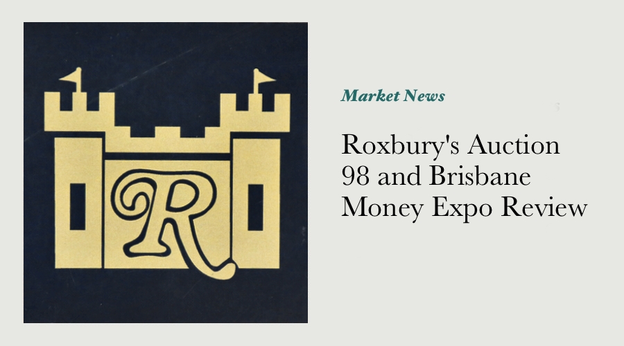 Roxbury's Auction 98 and Brisbane Money Expo Review