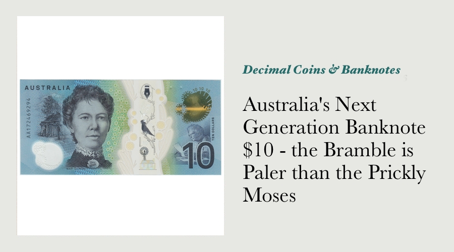Australia’s Next Generation Banknote $10 - the Bramble is Paler Than the Prickly Moses