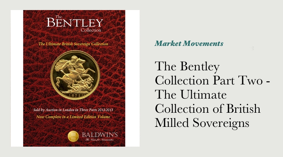 The Bentley Collection Part Two - The Ultimate Collection of British Milled Sovereigns