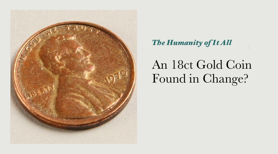 An 18ct Gold Coin Found in Change?