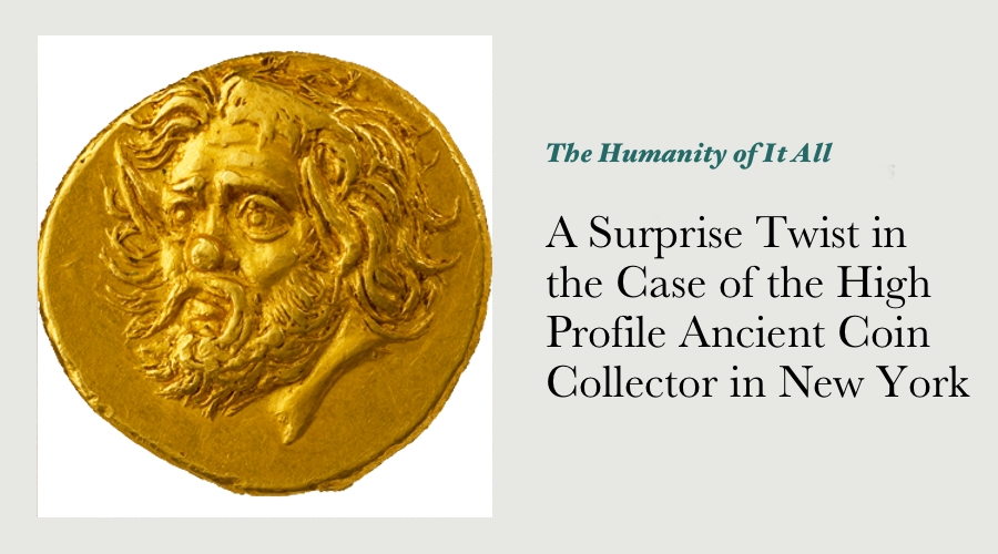 A Surprise Twist in the Case of the High Profile Ancient Coin Collector in New York