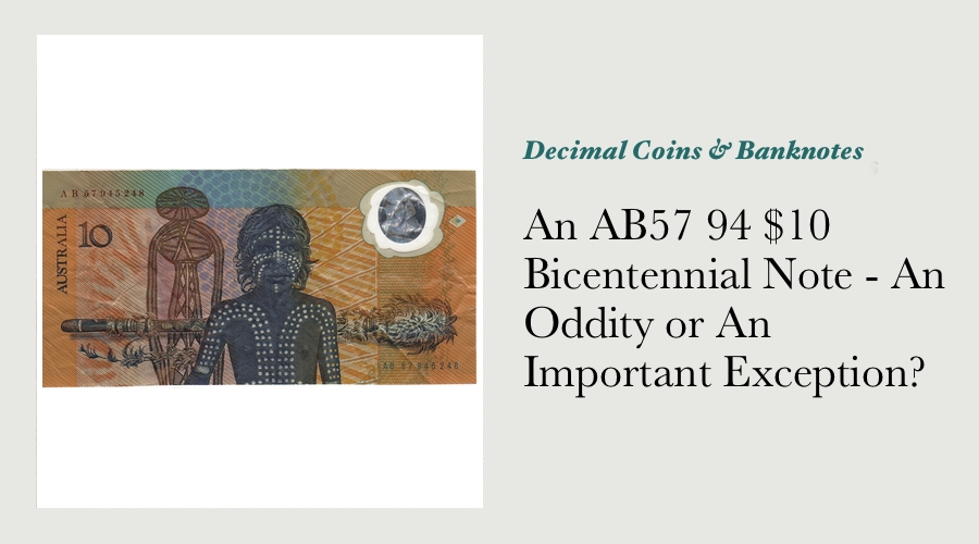An AB57 94 $10 Bicentennial Note - An Oddity or An Important Exception?