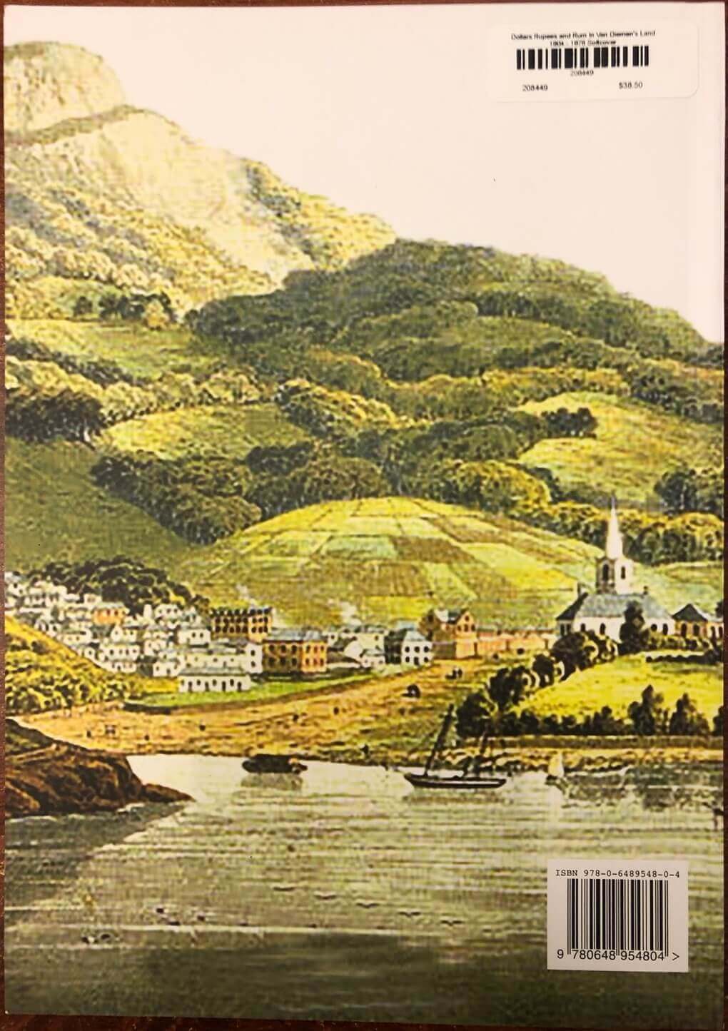 Dollars Rupees and Rum In Van Diemen's Land 1804 - 1876 Softcover 1st Edition Book