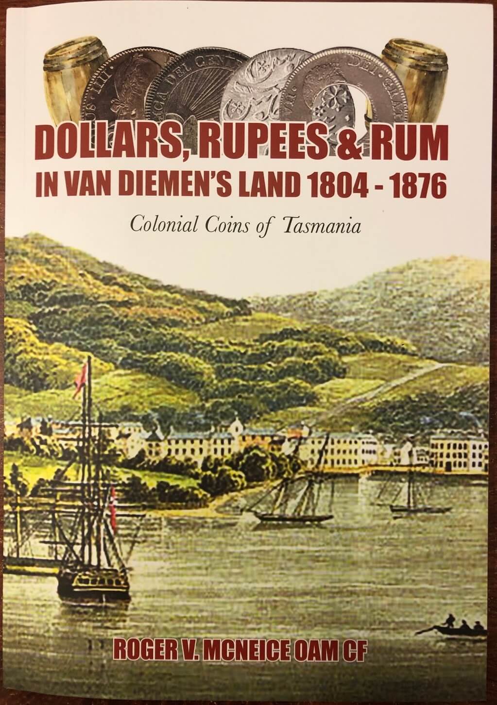 Dollars Rupees and Rum In Van Diemen's Land 1804 - 1876 Softcover 1st Edition Book product image