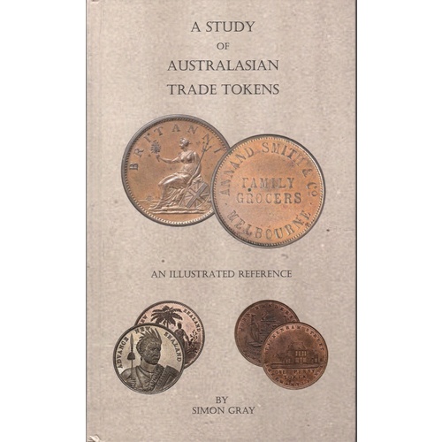 A Study of Australasian Trade Tokens Book By Simon Gray