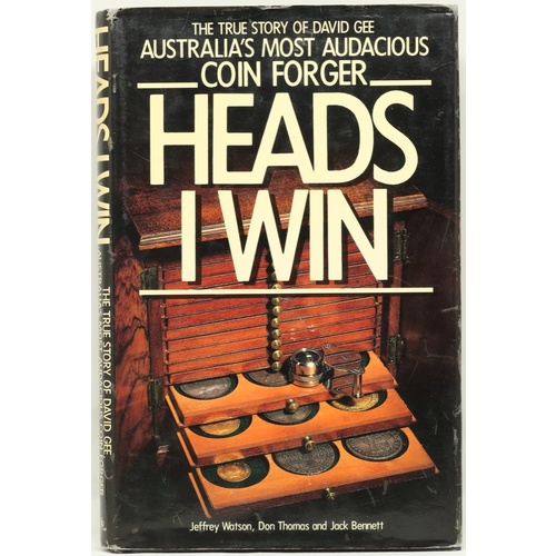 Heads I Win - Limited Edition Hardcover Book on Australia's Most Audacious Coin Forger David Gee