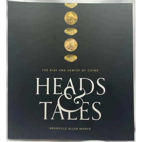 Heads and Tales: The Rise and Demise of Coins - Granville Allen Mawer