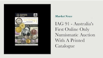IAG 91 - Australia's First Online Only Numismatic Auction With A Printed Catalogue