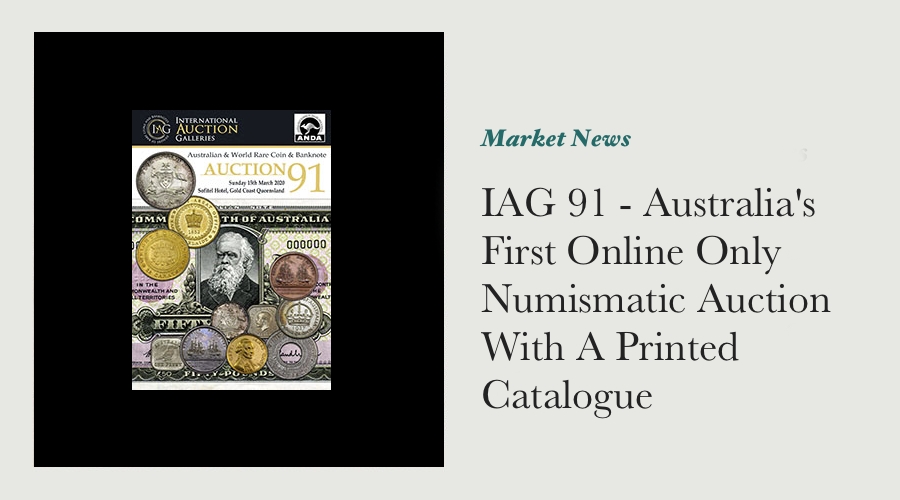 IAG 91 - Australia's First Online Only Numismatic Auction With A Printed Catalogue
