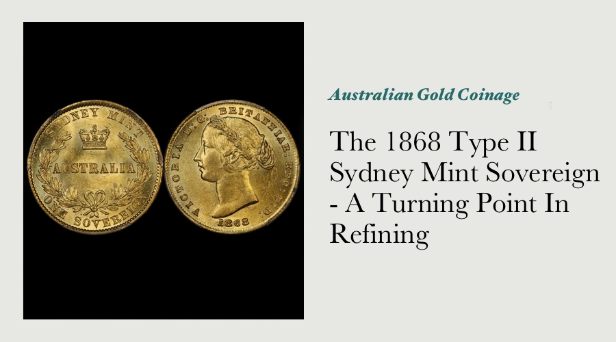 The 1868 Type II Sydney Mint Sovereign - A Turning Point In Refining