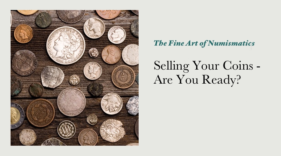 Selling Your Coins - Are You Ready?