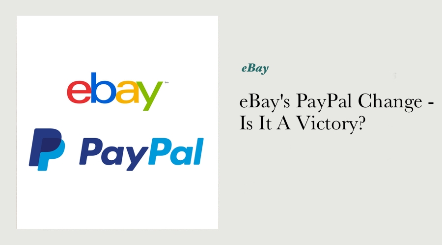 eBay's PayPal Change - Is It A Victory?