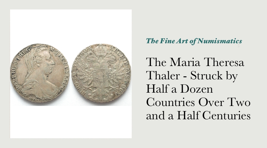 The Maria Theresa Thaler - Struck by Half a Dozen Countries Over Two and a Half Centuries main image