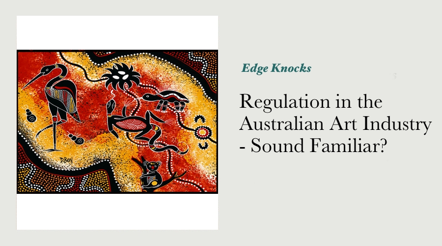 Regulation in the Australian Art Industry - Sound Familiar?