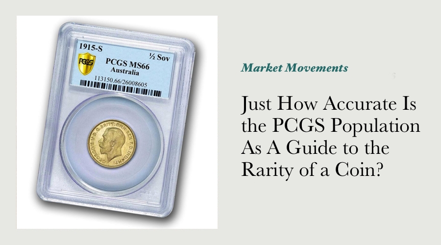 Just How Accurate Is the PCGS Population As A Guide to the Rarity of a Coin?