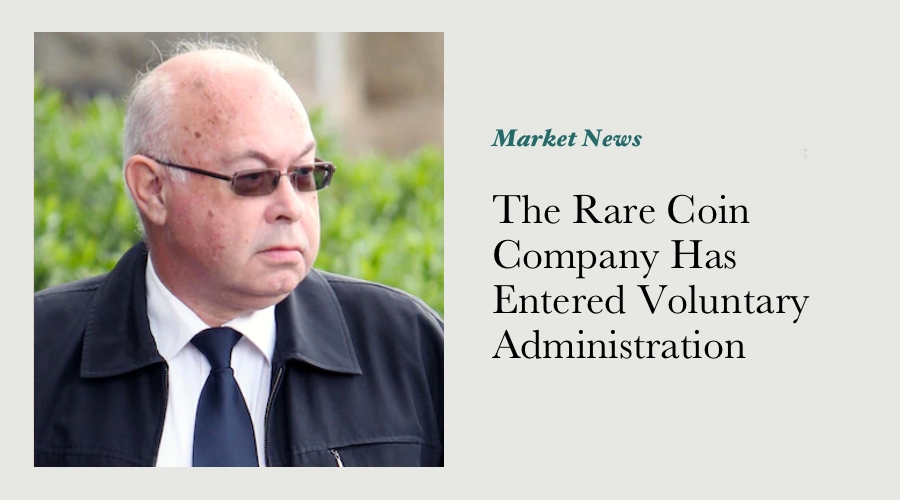 The Rare Coin Company Has Entered Voluntary Administration