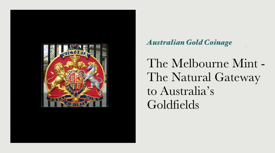 The Melbourne Mint - The Natural Gateway to Australia’s Goldfields