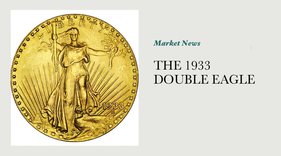 THE 1933 DOUBLE EAGLE AND “The Numismatic Rarities Certainty Act of 2007″