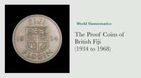 The Proof Coins of British Fiji (1934 to 1968)