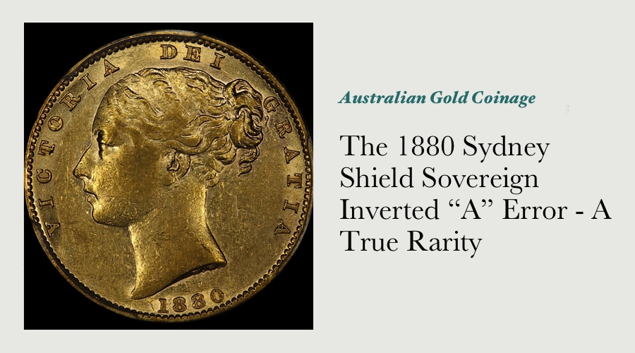 The 1880 Sydney Shield Sovereign Inverted “A” Error - A True Rarity main image