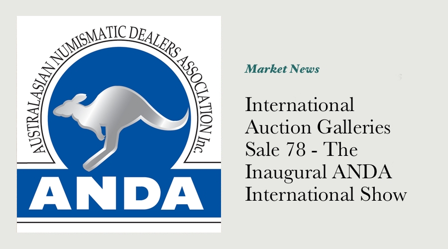 International Auction Galleries Sale 78 - The Inaugural ANDA International Coin & Banknote Show  main image