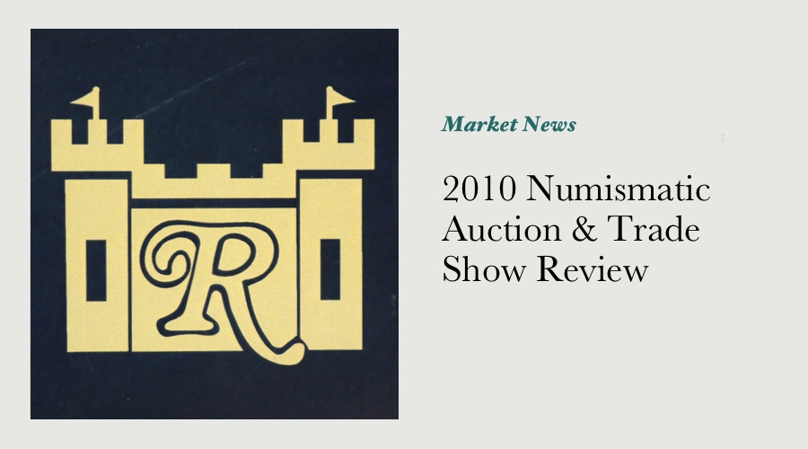 2010 Numismatic Auction & Trade Show Review main image