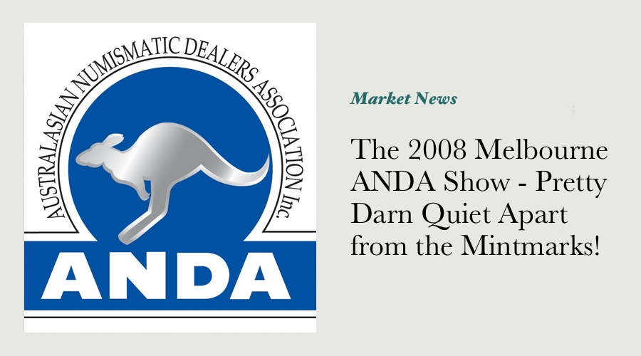 The 2008 Melbourne ANDA Show - Pretty Darn Quiet Apart from the MIntmarks!