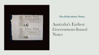 Australia's Earliest Government-Issued Notes