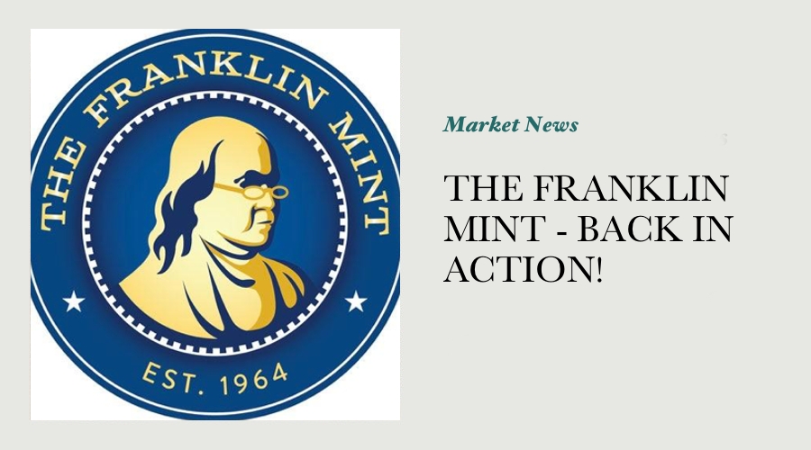 THE FRANKLIN MINT - BACK IN ACTION!