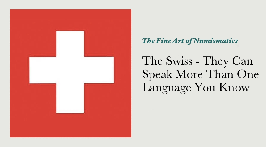 The Swiss - They Can Speak More Than One Language You Know