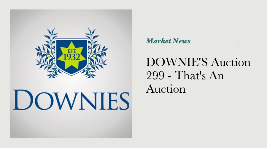 DOWNIE'S Auction 299 - That's An Auction main image