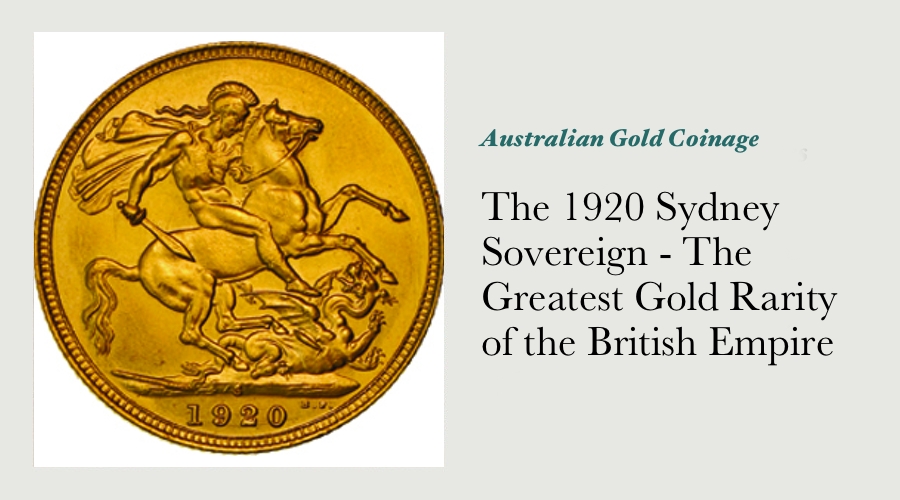 The 1920 Sydney Sovereign - The Greatest Gold Rarity of the British Empire