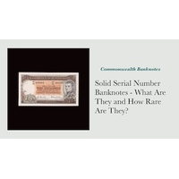 Solid Serial Number Banknotes - What Are They and How Rare Are They?