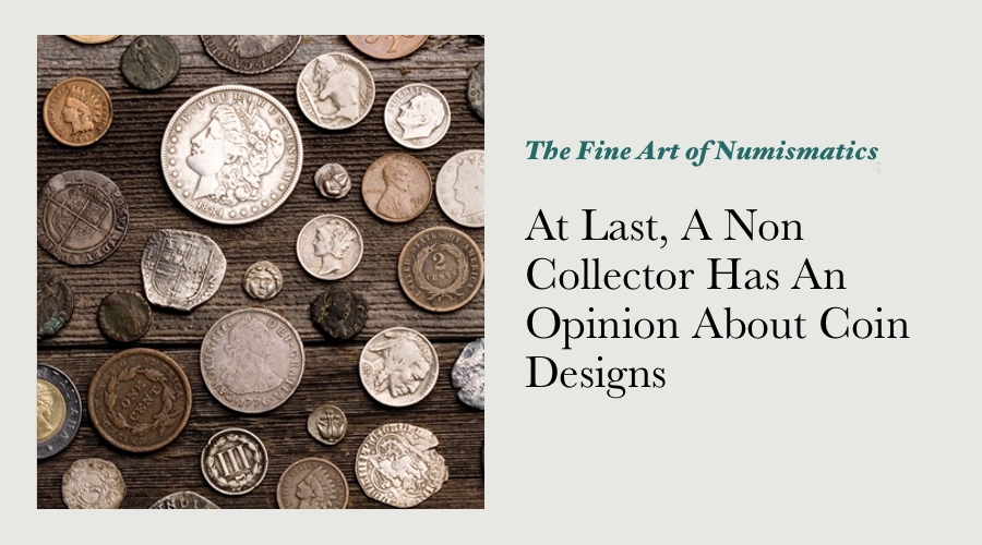 At Last, A Non Collector Has An Opinion About Coin Designs main image