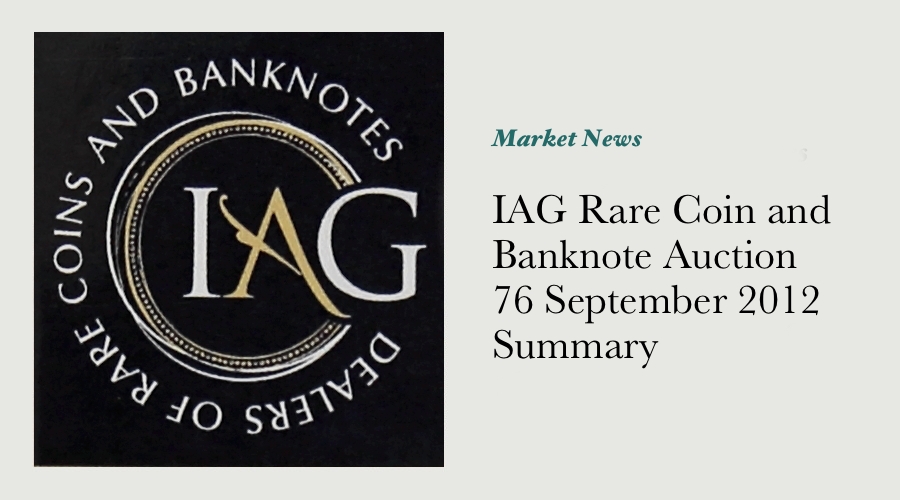 IAG Rare Coin and Banknote Auction 76 September 2012 Summary