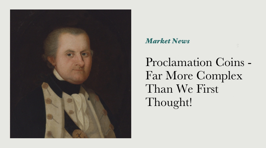 Proclamation Coins - Far More Complex Than We First Thought!