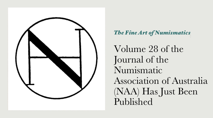 Volume 28 of the Journal of the Numismatic Association of Australia (NAA) Has Just Been Published main image