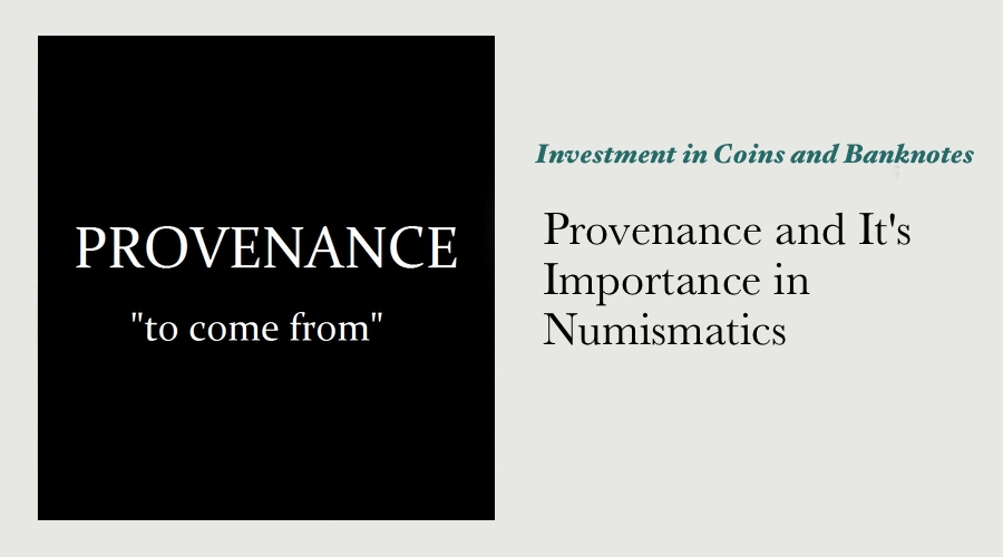 Provenance and It's Importance in Numismatics