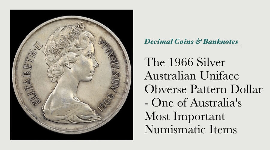 The 1966 Silver Australian Uniface Obverse Pattern Dollar - One Of Australia's Most Important Numism