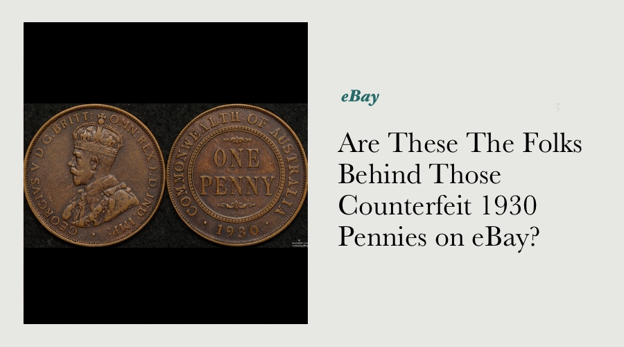 Are These The Folks Behind Those Counterfeit 1930 Pennies on eBay? main image