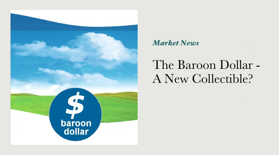 The Baroon Dollar - A New Collectible? main image