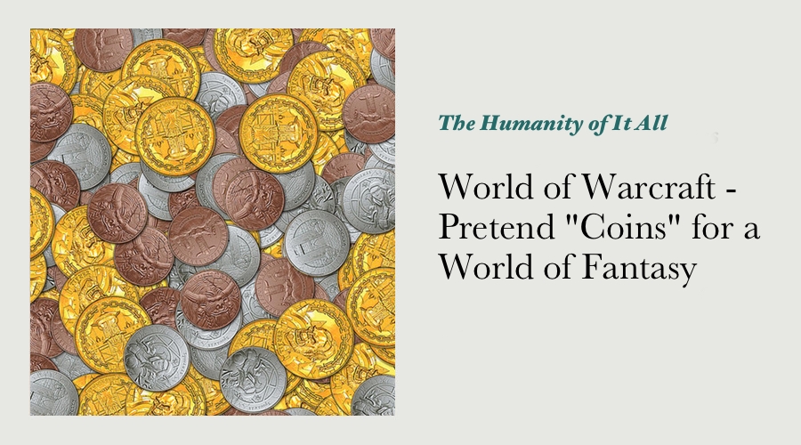 World of Warcraft - Pretend "Coins" for a World of Fantasy