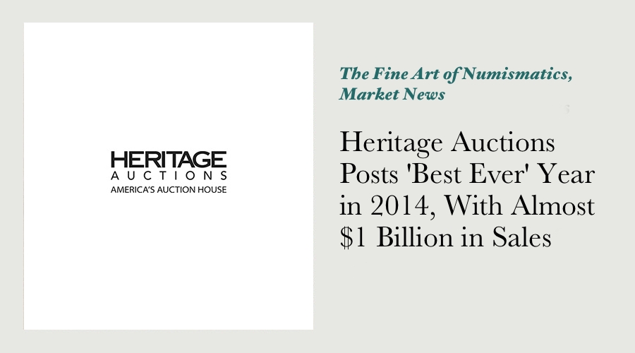 Heritage Auctions Posts ‘Best Ever’ Year In 2014, With Almost $1 Billion in Sales main image