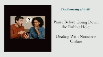 Pause Before Going Down the Rabbit Hole: Dealing With Nonsense Online