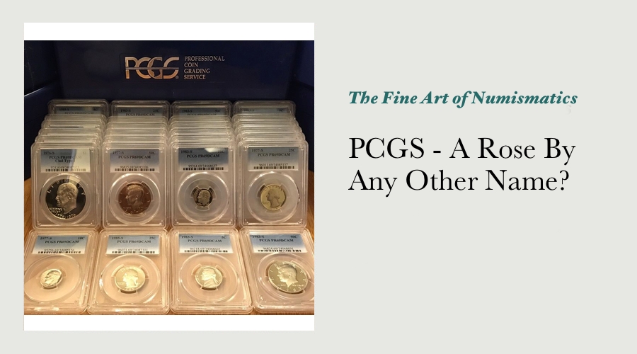 PCGS - A Rose By Any Other Name? main image
