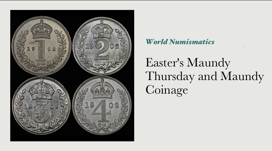 Easter's Maundy Thursday and Maundy Coinage